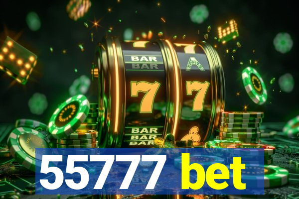 55777 bet